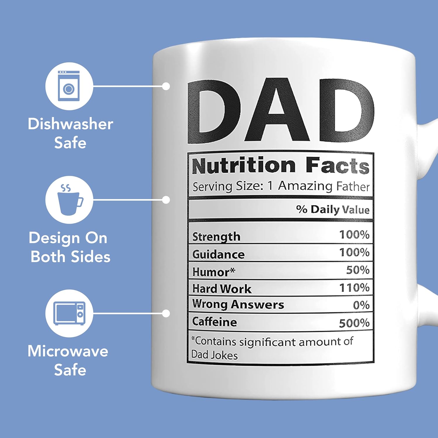 Funny Gifts for Dad - 11 oz Ceramic Dad Coffee Mug from Daughter or Son - Daddy Cup with Nutritional Facts - Thoughful Birthday or Father’s Day Present - White Mug for Morning Coffee - Image 6