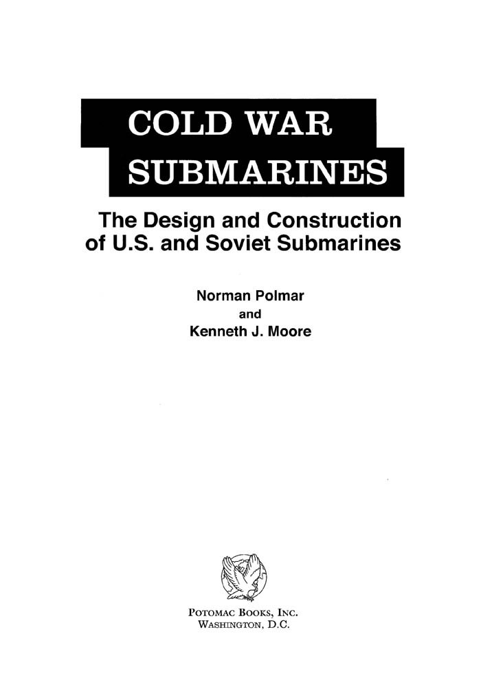 Cold War Submarines: The Design and Construction of U.S. and Soviet Submarines, 1945-2001