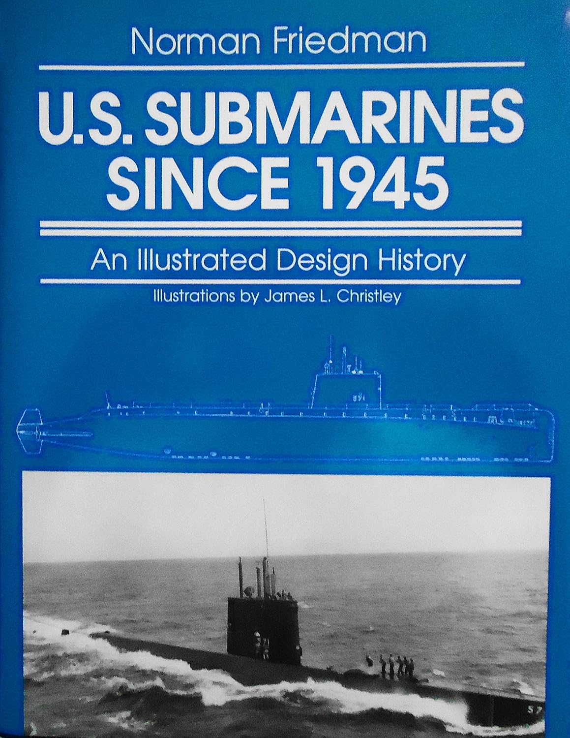 U.S. Submarines Since 1945: An Illustrated Design History